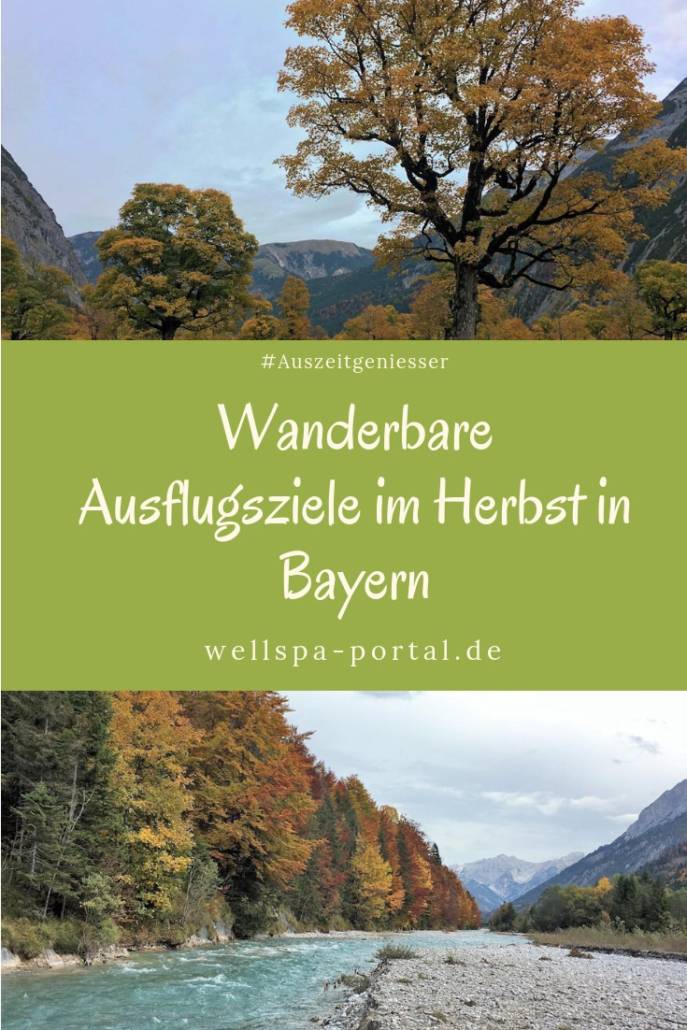 Wanderbare Ausflugsziele in Bayern im Herbst. #Wandern ist #Genuss und besonders im #Herbst in #Bayern oder besser gesagt den #Alpen. #Auszeit #Ausflugsziele #Genusswandern