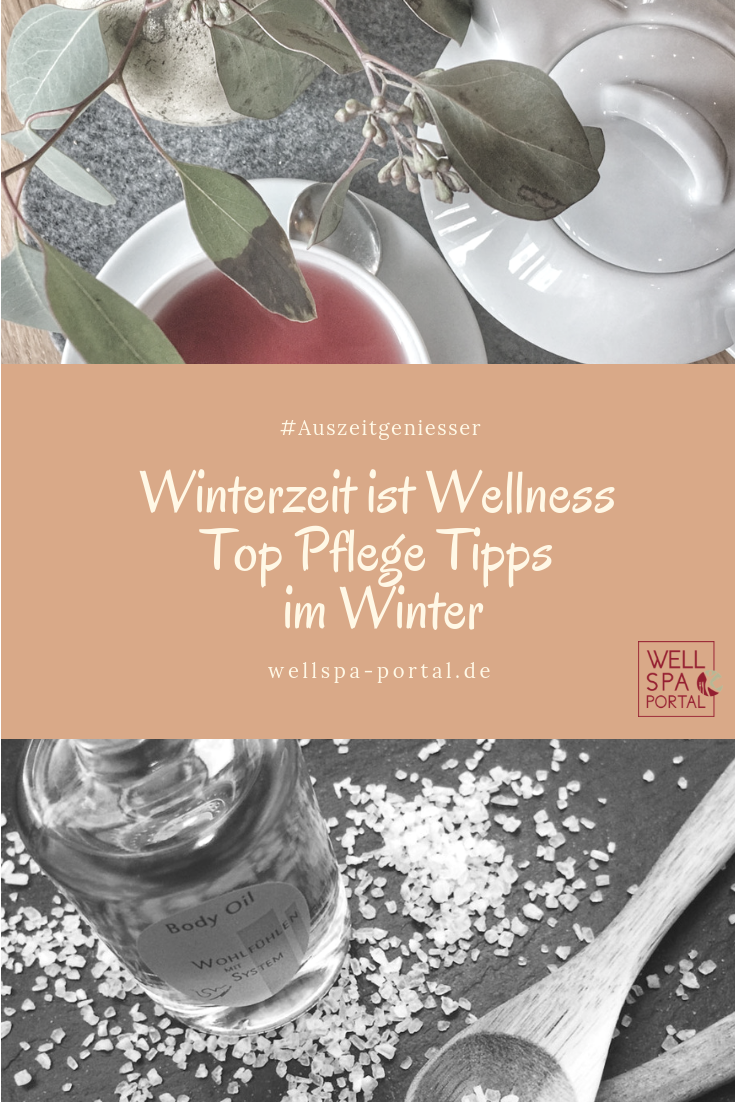 Winterzeit ist Wellness - Top Pflege Tipps im Winter. Gesunde Gewohnheiten einfach umsetzen. Hautpflege im Winter DIY von innen und außen. Wellness im Winter