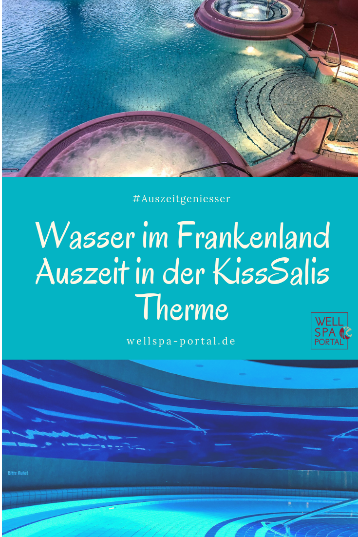Bad Kissingen - Wasser im Frankenland - Auszeit in der KissSalis Therme