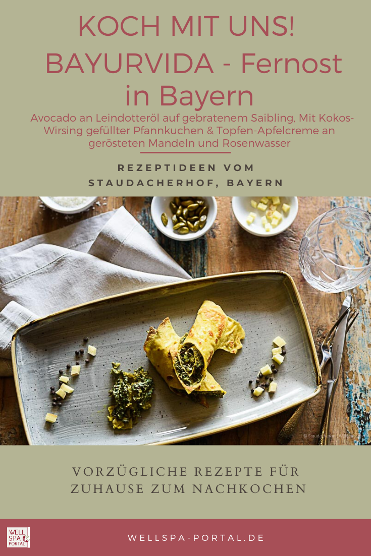 Bayurvida - Fernöstliche Rezepte bayrisch interpretiert. Vorzügliche Rezepte für zuhause zum nachkochen