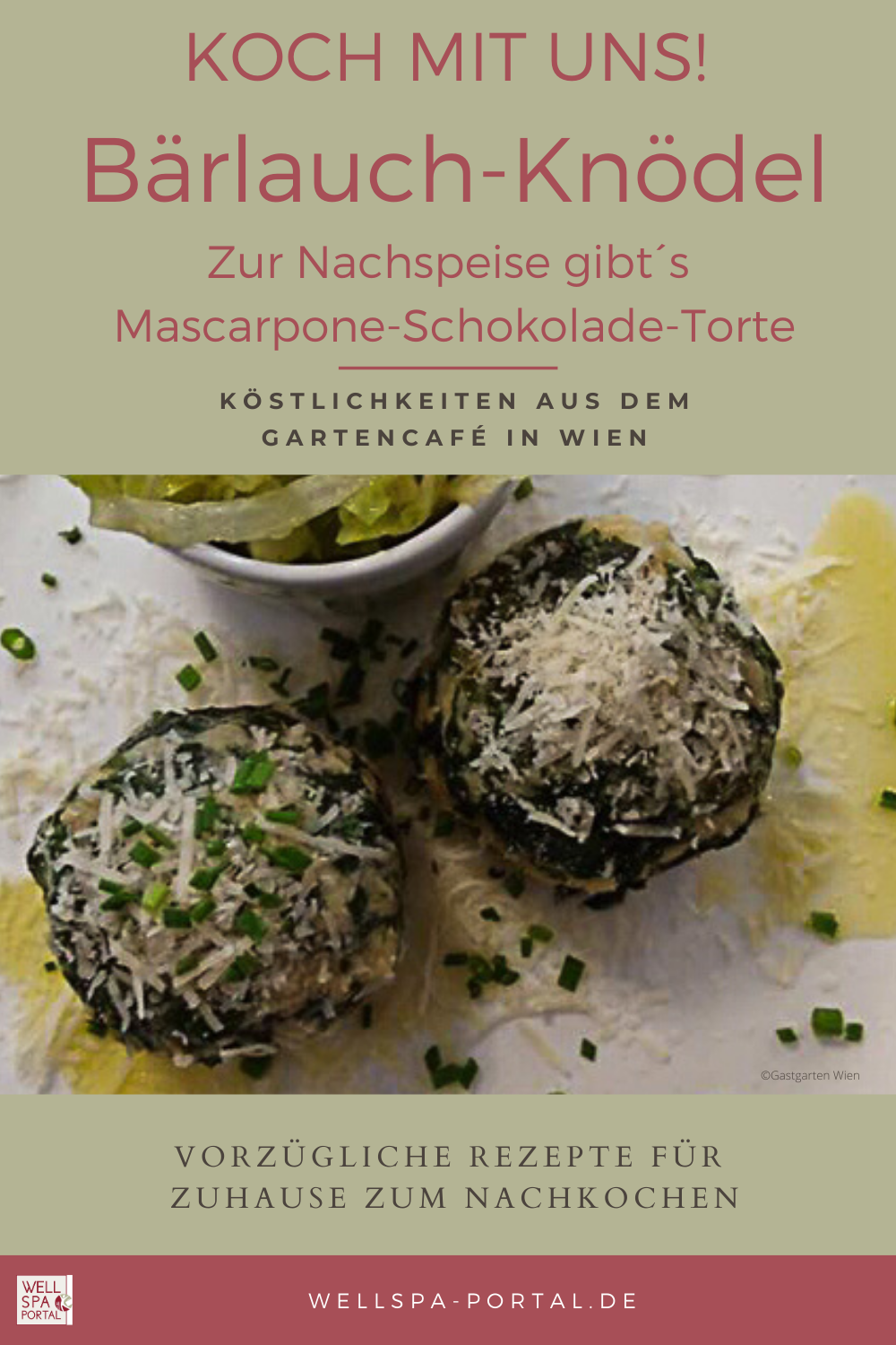 Bärlauch-Knödel Rezept aus dem Gartencafé in Wien. Köstlichkeiten aus der Küche zum Nachkochen für zuhause. Neue, schnelle, gesunde Rezept Ideen. Komm mit auf eine kulinarische Reise. REZEPTE aus aller Welt - Fernweh stillen und zuhause kochen. #zuhausekochen #Rezept #virtuelleReise #Bärlauch #Knödel