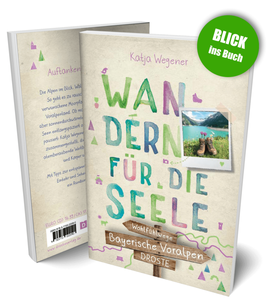 Bayerische Voralpen Wanderführer. Wohlfühlwege südlich von München aus der Reihe Wandern für die Seele